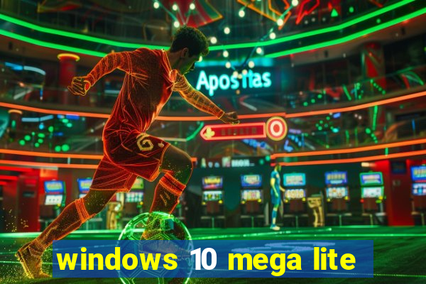 windows 10 mega lite